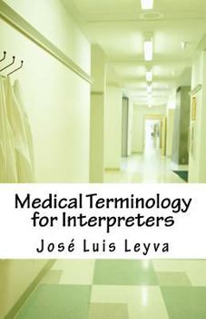 Paperback Medical Terminology for Interpreters: Essential English-Spanish Medical Terms Book