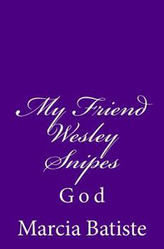 Paperback My Friend Wesley Snipes: God Book