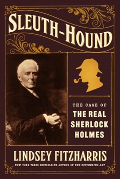 Hardcover Sleuth-Hound: The Case of the Real Sherlock Holmes Book