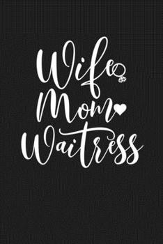 Paperback Wife Mom Waitress: Mom Journal, Diary, Notebook or Gift for Mother Book