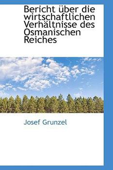 Hardcover Bericht Ber Die Wirtschaftlichen Verh Ltnisse Des Osmanischen Reiches Book