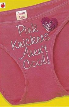Pink Knickers Aren't Cool - Book #1 of the Girlfriends