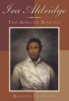 Ira Aldridge: The African Roscius - Book  of the Ira Aldridge