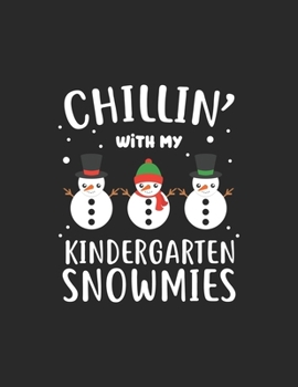 Chillin’ With My Kindergarten Snowmies: Kindergarten Teacher Gift 2020 Planner Calendar Pocket calendar for Monthly Planning 12 Month 8.5 x 11“