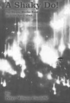 Paperback 'A Shaky Do': The Skoda Works Raid 16/17th April 1943 Book