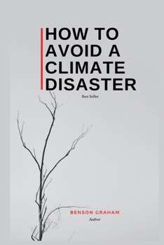 Paperback How to Avoid a Climate Disaster: The only future that will sustain the human race Book