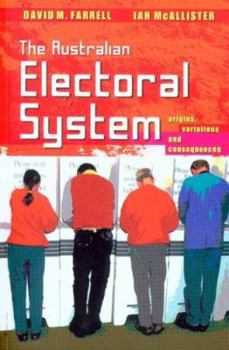 Paperback The Australian Electoral System: Origins, Variations and Consequences Book