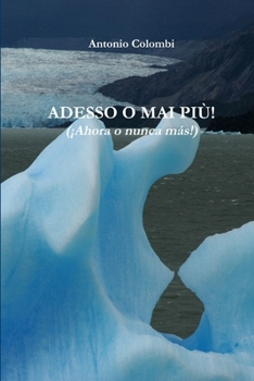 Paperback ADESSO O MAI PIU' - (¡Ahora o nunca más!) [Italian] Book