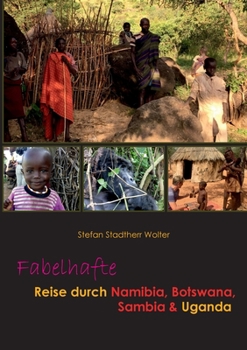 Paperback Fabelhafte Reise durch Namibia, Botswana, Sambia & Uganda [German] Book