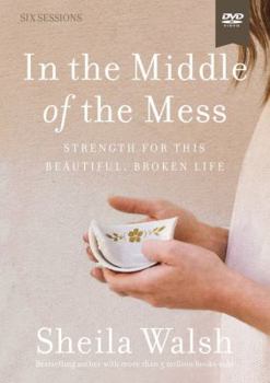 In the Middle of the Mess Video Study: Strength for This Beautiful, Broken Life