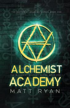 Alchemist Academy Book 1 - Book #1 of the Alchemist Academy