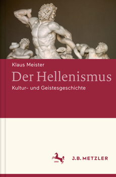 Hardcover Der Hellenismus: Kultur- Und Geistesgeschichte [German] Book