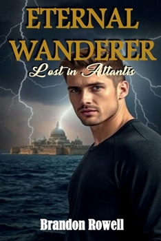 Paperback Eternal Wanderer: Lost in Atlantis Book