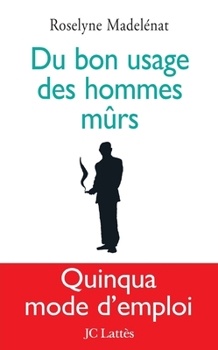 Paperback Du bon usage des hommes mûrs [French] Book