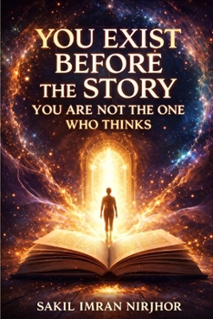 Paperback You Exist Before the Story: You Are Not the One Who Thinks Book