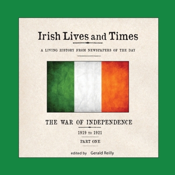 Paperback Irish Lives and Times: The War of Independence - 1919 to 1921 - Part One Book