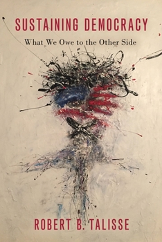 Hardcover Sustaining Democracy: What We Owe to the Other Side Book