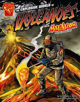 Hardcover The Explosive World of Volcanoes with Max Axiom, Super Scientist Book