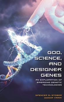 Hardcover God, Science, and Designer Genes: An Exploration of Emerging Genetic Technologies Book