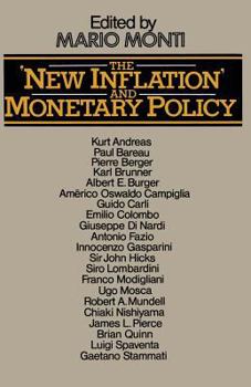 The 'new Inflation' and Monetary Policy: Proceedings of a Conference Organised by the Banca Commerciale Italiana and the Department of Economics of Universit� Bocconi in Milan, 1974