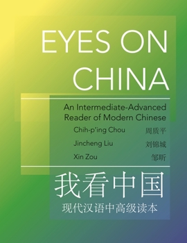 Paperback Eyes on China: An Intermediate-Advanced Reader of Modern Chinese Book