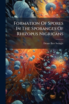 Formation of Spores in the Sporanges of Rhizopus Nigricans