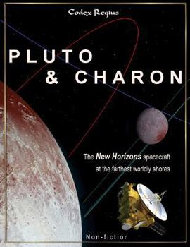 Paperback Pluto & Charon: The New Horizons spacecraft at the farthest worldly shores Book