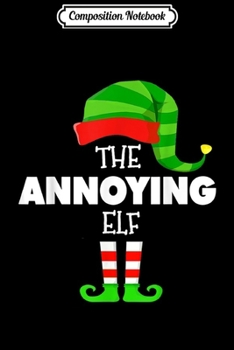 Paperback Composition Notebook: The ANNOYING ELF Group Matching Family Christmas PJS Journal/Notebook Blank Lined Ruled 6x9 100 Pages Book