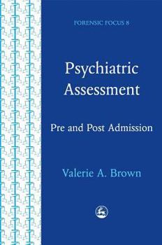 Paperback Psychiatric Assessment: Pre and Post Admission Assessment: A Series of Assessments Designed for Professionals Working with Mentally Disordered Book