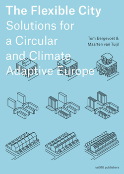 Paperback The Flexible City: Solutions for a Circular and Climate Adaptive Europe Book