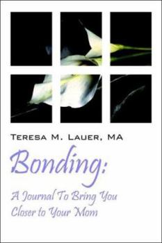 Paperback Bonding: A Journal To Bring You Closer to Your Mom Book
