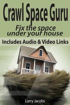 Paperback Crawl Space Guru: Fix the space under your house Book