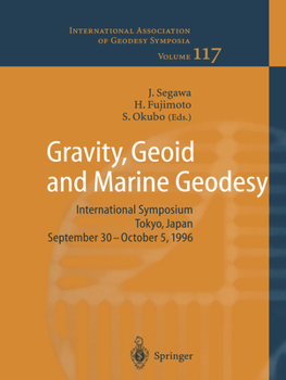 Hardcover Gravity, Geoid and Marine Geodesy: International Symposium No. 117 Tokyo, Japan, September 30 - October 5, 1996 Book