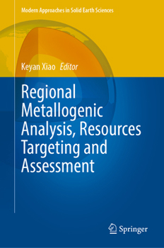 Hardcover Regional Metallogenic Analysis, Resources Targeting and Assessment Book