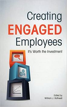 Paperback Creating Engaged Employees: It's Worth the Investment Book