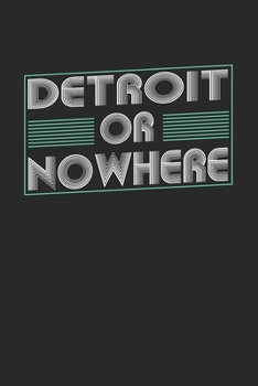 Paperback Detroit or nowhere: 6x9 - notebook - dot grid - city of birth Book
