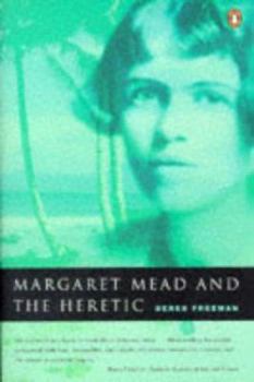 Paperback Margaret Mead and the Heretic: The Making and Unmaking of an Anthropological Myth Book