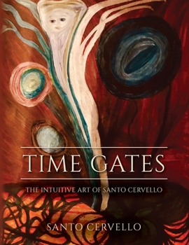 Paperback Time Gates: The Intuitive Art of Santo Cervello Book