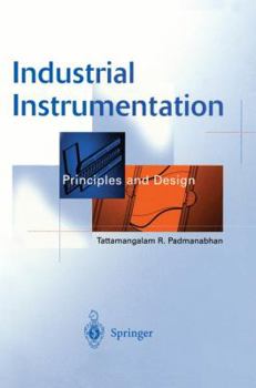 Hardcover Industrial Instrumentation: Principles and Design Book
