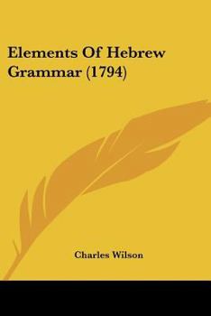 Paperback Elements Of Hebrew Grammar (1794) Book