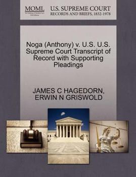 Paperback Noga (Anthony) V. U.S. U.S. Supreme Court Transcript of Record with Supporting Pleadings Book