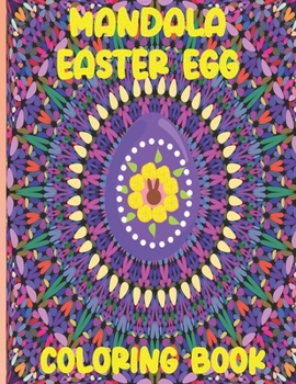 Paperback Mandala Easter Egg Coloring Book: Over 50 unique mandala Easter Eggs, Easter bunny holiday and relax coloring for Adults ( 8.5*11) 110 Pages Book