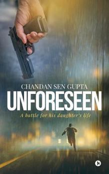 Paperback Unforeseen: A battle for his daughter's life Book