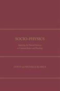 Hardcover Socio-Physics: Applying the Natural Sciences to Criminal Justice and Penology Book