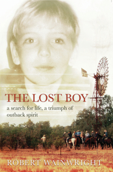 Paperback The Lost Boy: A Search for Life, a Triumph of Outback Spirit Book