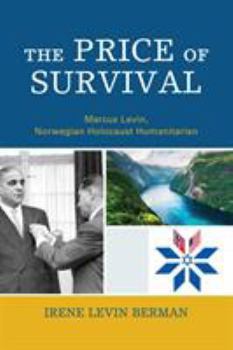 Paperback The Price of Survival: Marcus Levin, Norwegian Holocaust Humanitarian Book