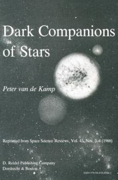 Hardcover Dark Companions of Stars: Astrometric Commentary on the Lower End of the Main Sequence Book