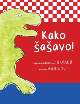 Paperback Kako sasavo! [Croatian] Book