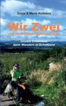 Paperback Wir zwei auf dem West Highland Way: Unsere Erlebnisse beim Wandern in Schottland [German] Book