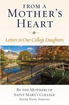 Hardcover From a Mother's Heart: Letters to Our College Daughters Book